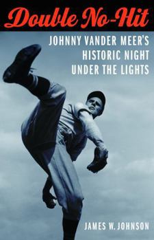 Paperback Double No-Hit: Johnny Vander Meer's Historic Night Under the Lights Book