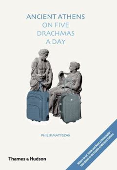 Ancient Athens on 5 Drachmas a Day - Book  of the Thames Hudson 5... a Day