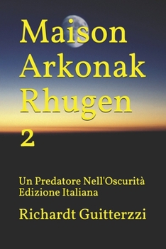 Paperback Maison Arkonak Rhugen 2: Un Predatore Nell'Oscurità Edizione Italiana [Italian] Book