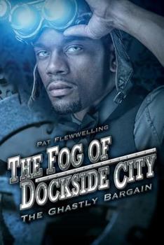 Paperback The Fog of Dockside City: The Ghastly Bargain Book