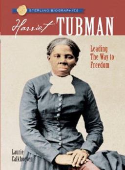 Hardcover Sterling Biographies®: Harriet Tubman: Leading the Way to Freedom Book