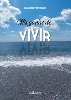 Paperback Mis ganas de vivir [Spanish] Book