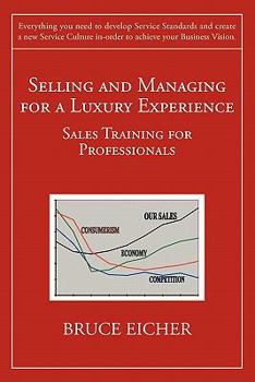 Paperback Selling and Managing for a Luxury Experience: Sales Training for Professionals Book