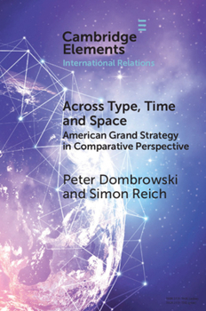 Paperback Across Type, Time and Space: American Grand Strategy in Comparative Perspective Book