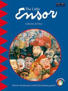 Paperback The Little Ensor: Discover the Fantastic World of This Famous Painter! Book