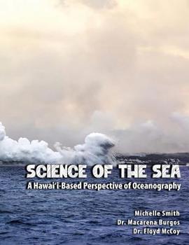 Paperback Science of the Sea: A Hawai'i-Based Perspective of Oceanography Book