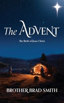 Paperback The Advent: The Birth of Jesus Christ Book