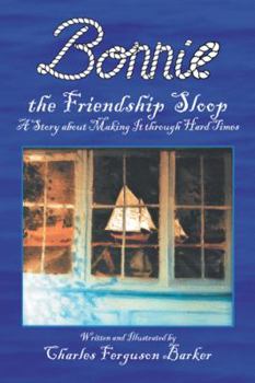 Paperback Bonnie the Friendship Sloop: A Story About Making It Through Hard Times Book