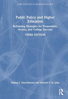 Hardcover Public Policy and Higher Education: Reframing Strategies for Preparation, Access, and College Success Book
