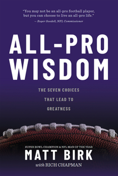 Hardcover All Pro Wisdom: The Seven Choices That Lead to Greatness Book