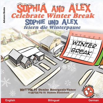 Paperback Sophia and Alex Celebrate Winter Break: Sophia und Alex feiern die Winterpause [German] Book