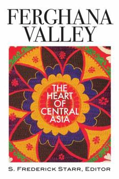 Paperback Ferghana Valley: The Heart of Central Asia Book