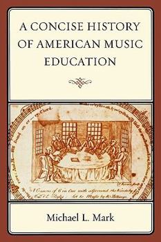 Paperback A Concise History of American Music Education Book