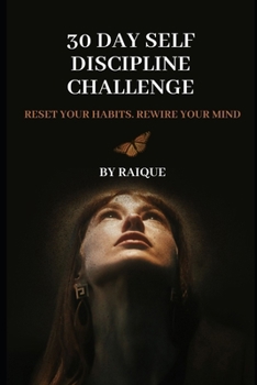 Paperback 30 Day Self Discipline Challenge: Reset Your Habits. Rewire Your Mind Book