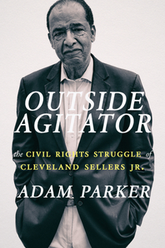 Paperback Outside Agitator: The Civil Rights Struggle of Cleveland Sellers Jr. Book