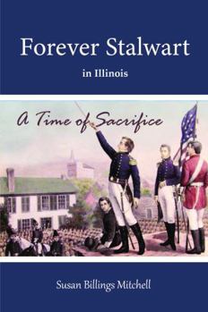 Paperback Forever Stalwart in Illinois: A Time of Sacrifice (Forever Stalwart Series) Book