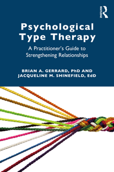 Paperback Psychological Type Therapy: A Practitioner's Guide to Strengthening Relationships Book