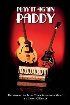 Play It Again Paddy: Drogheda: A Town Steeped in Music