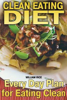 Paperback Clean Eating Diet: Every Day Plan for Eating Clean Book