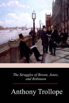 The Struggles of Brown, Jones and Robinson, by One of the Firm