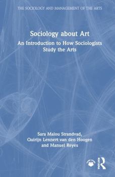 Hardcover Sociology about Art: An Introduction to How Sociologists Study the Arts Book