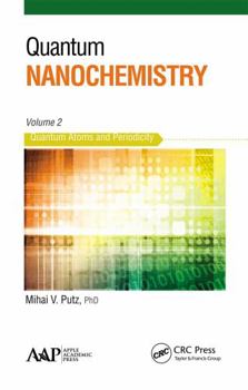 Paperback Quantum Nanochemistry, Volume Two: Quantum Atoms and Periodicity Book