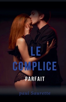 Paperback Le Complice parfait [French] Book