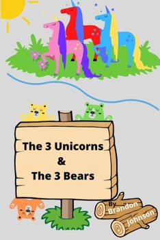 Paperback The 3 Unicorns and The 3 Bears Book