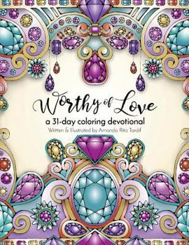 Paperback Worthy of Love: A 31 Day Coloring Journey Book