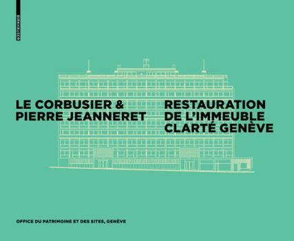 Hardcover Le Corbusier & Pierre Jeanneret - Restauration de l'Immeuble Clarté, Genève [French] Book