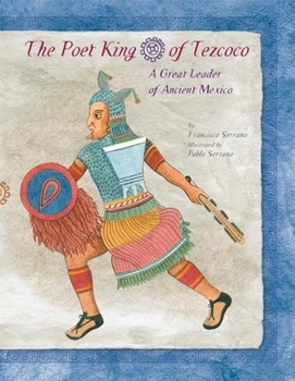 Hardcover The Poet King of Tezcoco: A Great Leader of Ancient Mexico Book