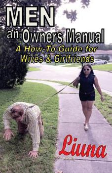 Paperback MEN - An Owner's Manual: A How To Guide for Wives & Girlfriends Book