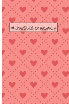 #theStallonesWay: Hearts 6 x 9 inch 120 Pages Journal Diary Notebook for the Stallones Family