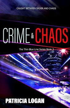 Crime and Chaos - Book #3 of the Thin Blue Line