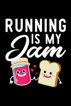 Running Is My Jam: Funny Notebook for Running Fan | Great Christmas & Birthday Gift Idea for Running Fan | Running Journal | 100 pages 6x9 inches