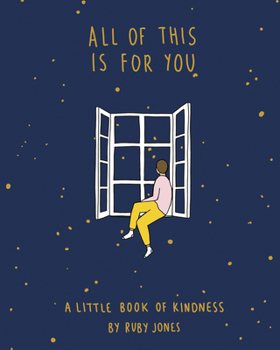 Hardcover All of This Is for You: A Little Book of Kindness Book