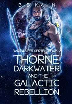Paperback Thorne Darkwater and The Galactic Rebellion Book