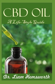 Paperback CBD Oil: A Life-Style Guide To Using Powerful And Proven Benefits Of CBD. Manage Pain, Improve Your Mood And Strenten Your Hear Book