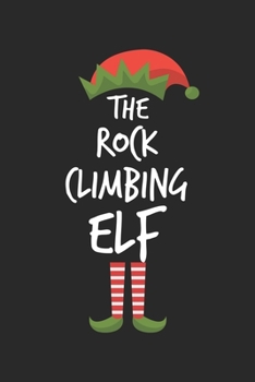 Paperback Funny Rock Climbing Elf Christmas Notebook Gift: Lined Notebook / Journal Gift, 120 Pages, 6x9, Soft Cover, Matte Finish Book