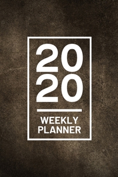 Paperback 2020 Weekly Planner: Brown Rustic Chalkboard 52 Week Journal 6 x 9 inches, Organizer Calendar Schedule Appointment Agenda Notebook Book