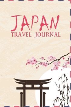 JAPAN Travel Journal: (Travel Journal) (Travel Notebook) (Travel Diary) Lined Journal, 120 Pages, 6" x 9", Amazing design and high quality cover.