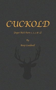 Paperback Cuckold (Super Rich Parts 1, 2, 3 & 4): Cuckold & Hotwife Mini Collection. Book