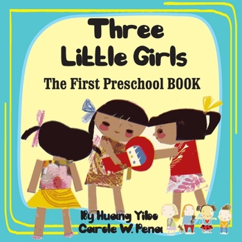 Paperback Three Little Girls: The First Preschool BOOK