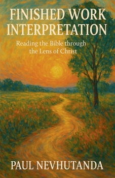 Paperback Finished Work Interpretation: Reading The Bible Through The Lens of Christ Book