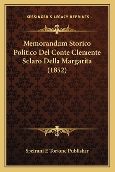 Paperback Memorandum Storico Politico Del Conte Clemente Solaro Della Margarita (1852) [Italian] Book