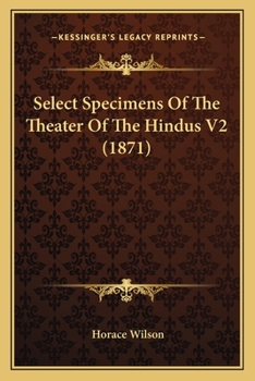 Paperback Select Specimens Of The Theater Of The Hindus V2 (1871) Book