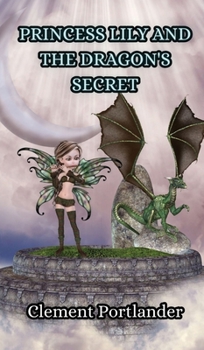 Hardcover Princess Lily and the Dragon's Secret Book