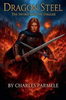 Dragon Steel: The Sword and The Dagger