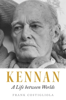 Hardcover Kennan: A Life Between Worlds Book