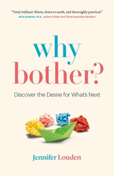 Paperback Why Bother: Discover the Desire for What's Next Book